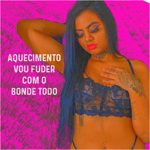 AQUECIMENTO VOU FUDER COM O BONDE TODO (Explicit)