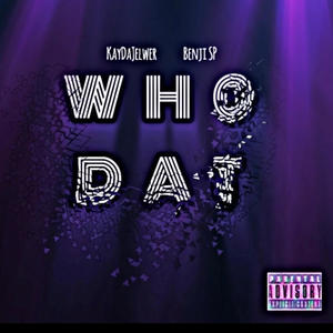 Who Dat (feat. KayDaJewelry) [Explicit]