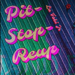 PIT - STOP - REUP (Explicit)