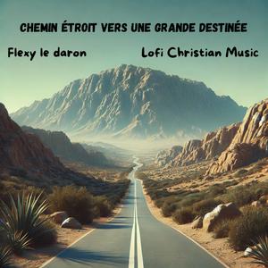 CHEMIN ÉTROIT VERS UNE GRANDE DESTINÉE