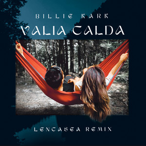 Valia Calda (Lencasea Remix)