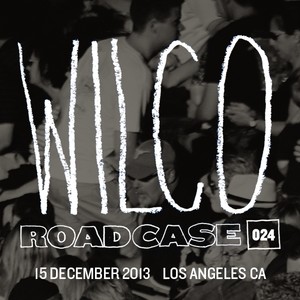 Roadcase 024 - 2013-12-15 Los Angeles, CA