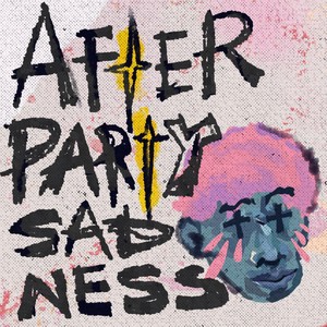 Afterparty Sadness (Single Version)