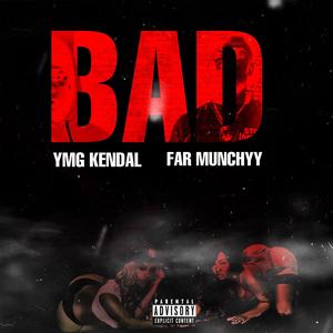 Bad (feat. FAR Munchyy) [Explicit]