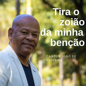 Tira o Zoião da Minha Benção