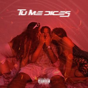 TU ME DICES (Explicit)