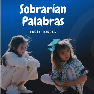 Sobrarían Palabras