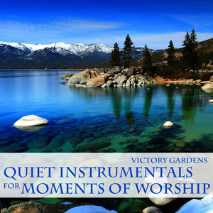 Quiet Instrumentals for Moments of Worship