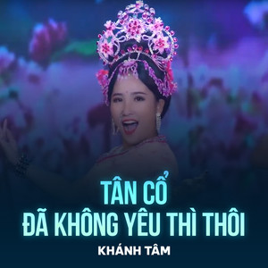 Tân Cổ Đã Không Yêu Thì Thôi