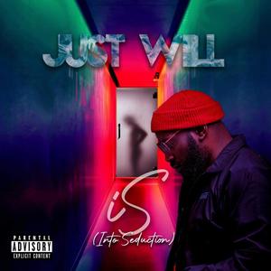 Just Will - iS(Into Seduction) (Explicit)