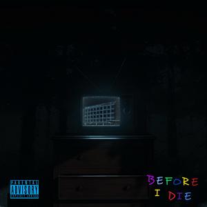 Before I Die (Explicit)