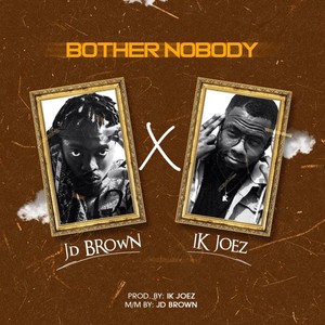 Bother Nobody (feat. IK Joez) [Explicit]