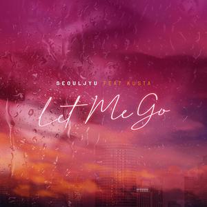 Let me go (feat. Kusta)