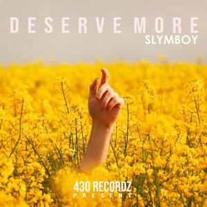 Deserve More (Explicit)