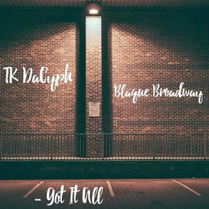 Got It All(feat. Blaque Broadway)