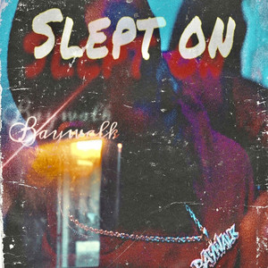 Slept On (Explicit)