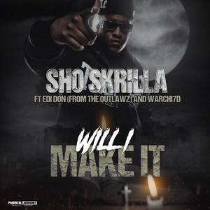 Will I Make It (feat. EdiDon, Warchi7d & Stephanie Dahir) [Explicit]