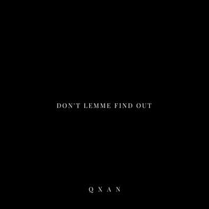 Don't Lemme Find Out (Explicit)