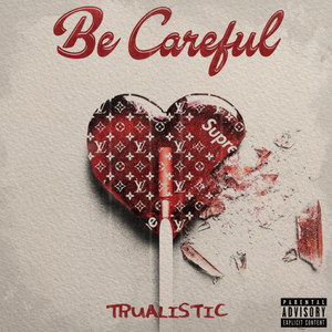 Be Careful (Explicit)