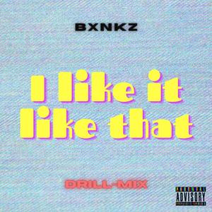 Like It Like That (Explicit)