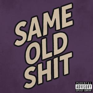 Same Old **** (Explicit)