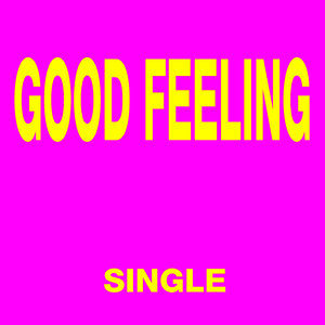 Good Feeling - Single