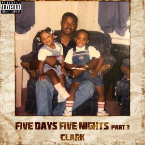 Five Days Five Nights, Pt. 3 (Explicit)