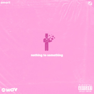 nothing to something (Explicit)