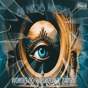 Si Nos Miran (feat. ZAMBU & Ronzon) [Explicit]