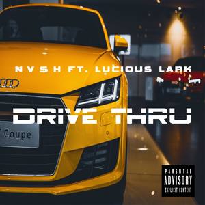 Drive Thru (Feat. Lucious Lark)