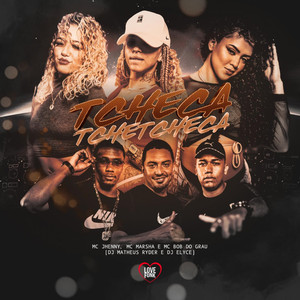 TCHECA TCHETCHECA (feat. DJ Elyce, Mc Bob Grau, MC Marsha & mc jhenny) (Explicit)