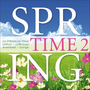 Spring Time, Vol. 2 - 22 Premium Trax: Chillout, Chillhouse, Downbeat, Lounge