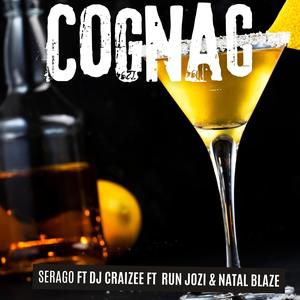 Cognac (feat. Dj craizee, Run jozi & Natal blaze)