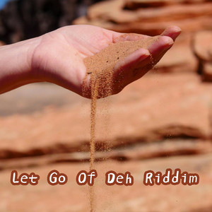 Let Go of Deh Riddim