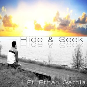 Hide & Seek (feat. Ethan Garcia) - Single