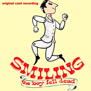 Smiling the Boy Fell Dead (Original Cast Recording)