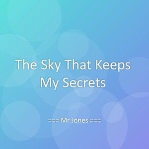 The Sky That Keeps My Secrets