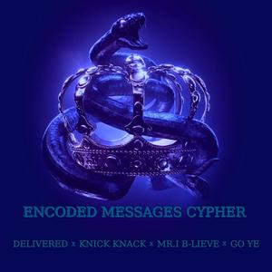 Encoded Messages Cypher (feat. Knick Knack, Mr. I B-LIEVE & Go Ye) [Radio Edit]