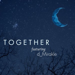 Together (feat. d_Mirakle)