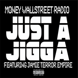 Just a Jigga (feat. Jamie Terror Empire) (Explicit)