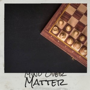 Mind Over Matter