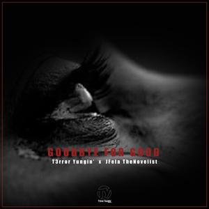 Goodbye For Good (feat. Jfela TheNovelist)