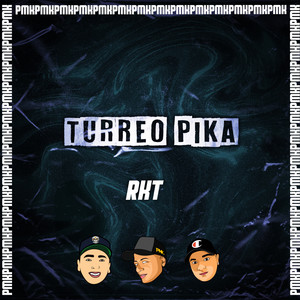 Turreo Pika RKT (Remix) [Explicit]