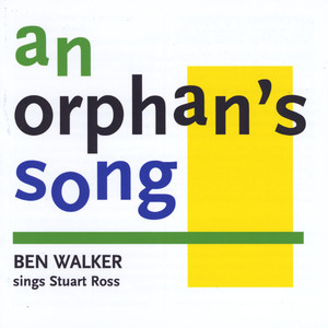 An Orphan's Song: Ben Walker Sings Stuart Ross