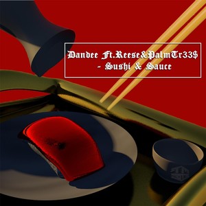 Sushi & Sauce(feat. Reese & Palmtr33$) (Explicit)
