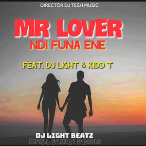 Ndi Funa Ene (Mr Lover) (feat. Dj Light & Kidd T)
