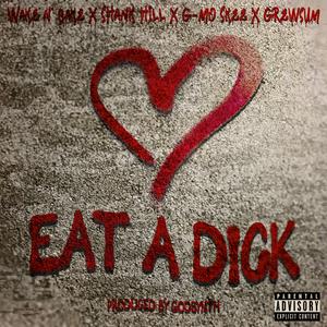 Eat A **** (feat. SHANK HILL, G-Mo Skee & GrewSum) (Explicit)