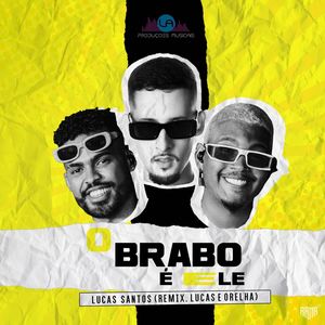 O Brabo É Ele (Remix) [Explicit]