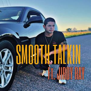 Smooth Talkin (feat. Jirdy Ray) [Explicit]