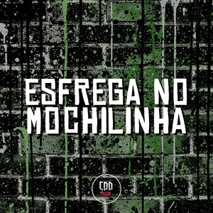 ESFREGA NO MOCHILINHA (Explicit)